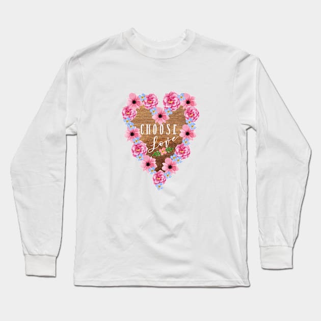 Choose Love Floral Heart Long Sleeve T-Shirt by MerryMakewell